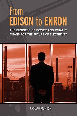 From Edison to Enron: The Business of Power and What It Means for the Future of Electricity Cover Image