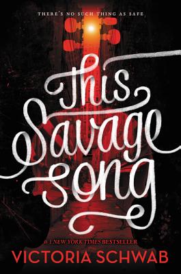 This Savage Song (Monsters of Verity #1)