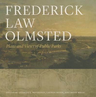Frederick Law Olmsted: Plans and Views of Public Parks (Papers of Frederick Law Olmsted) Cover Image
