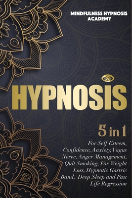 Hypnosis [5 in 1]: For Self Esteem, Confidence, Anxiety, Vagus Nerve, Anger Management, Quit Smoking, For Weight Loss, Hypnotic Gastric B Cover Image