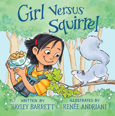 Girl Versus Squirrel By Hayley Barrett, Renée Andriani (Illustrator) Cover Image