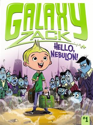 Hello, Nebulon! (Galaxy Zack #1)