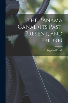 The Panama Canal (its Past, Present, and Future) Cover Image