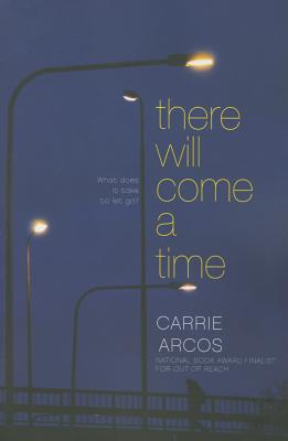 There Will Come a Time By Carrie Arcos Cover Image