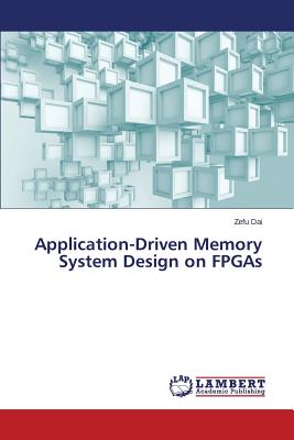 Application-Driven Memory System Design on FPGAs Cover Image