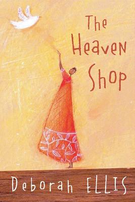 The Heaven Shop By Deborah Ellis Cover Image