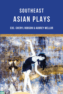 Southeast Asian Plays By Alfian Sa'at, Floy Quintos, Nguyen Đăng Chuong Cover Image