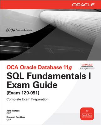 Oca Oracle Database 11g SQL Fundamentals I Exam Guide: Exam 1z0-051 [With CDROM] (Oracle Press) Cover Image