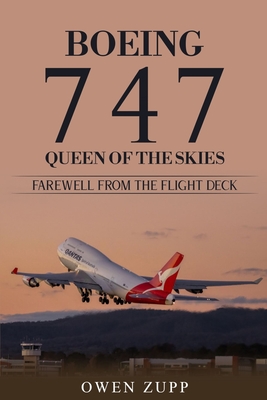 Boeing 747. Queen of the Skies. Farewell from the Flight Deck. By Owen Zupp Cover Image