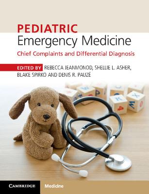 Pediatric Emergency Medicine: Chief Complaints and Differential Diagnosis By Rebecca Jeanmonod (Editor), Shellie L. Asher (Editor), Blake Spirko (Editor) Cover Image
