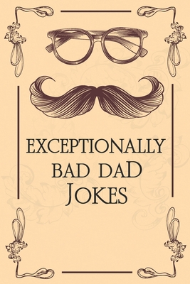 The Book Of Terribly Awesome Dad Jokes: The Totally Awesome Dad Joke Book, New Edition with Lots of Great New Jokes Added, (The Perfect Father's Day G By Activity Yooys Cover Image