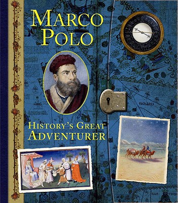 Marco Polo: History's Great Adventurer (Historical Notebooks) By Clint Twist, Various (Illustrator) Cover Image
