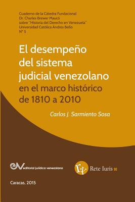 El Desempeño del Sistema Judicial Venezolano En El Marco Histórico de 1810 a 2010 Cover Image
