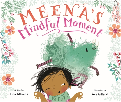Meena's Mindful Moment By Tina Athaide, Åsa Gilland (Illustrator) Cover Image