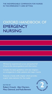 Oxford Handbook of Emergency Nursing (Oxford Handbooks in Nursing)