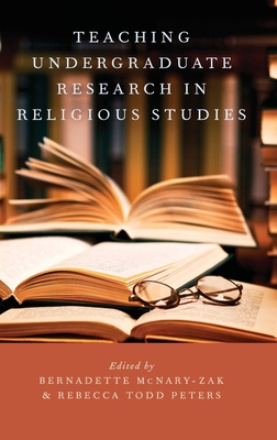 Teaching Undergraduate Research in Religious Studies (AAR Teaching Religious Studies) Cover Image