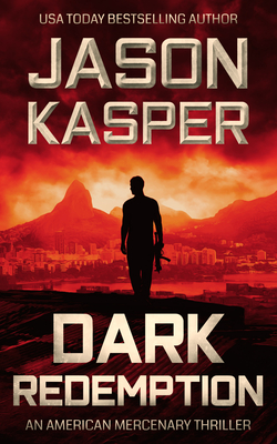 Dark Redemption: A David Rivers Thriller (American Mercenary #3)