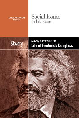 Slavery and Racism in the Narrative Life of Frederick Douglass (Social Issues in Literature) Cover Image