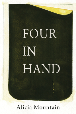 Four in Hand (American Poets Continuum #198) By Alicia Mountain Cover Image