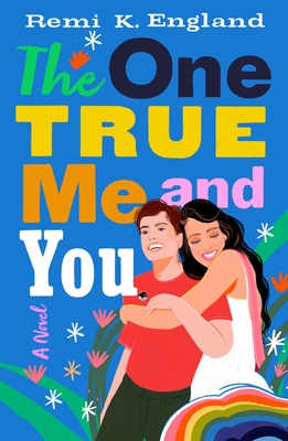 The One True Me and You: A Novel By Remi K. England Cover Image