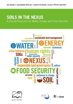 Soils in the Nexus: A Crucial Resource for Water, Energy and Food Security Cover Image