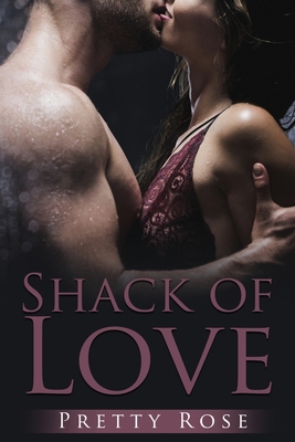 Cover for Shack of LOVE: drinking a love story: sad love stories to make you cry, true sad love stories