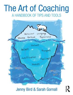 The Art of Coaching: A Handbook of Tips and Tools By Jenny Bird, Sarah Gornall Cover Image