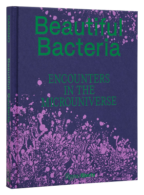 Beautiful Bacteria: Encounters in the Microuniverse Cover Image