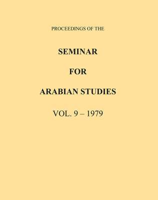 Proceedings of the Seminar for Arabian Studies Volume 9 1979 By Archaeopress Publishing Cover Image