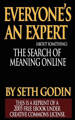 Everyone's an Expert (Reprint of a 2005 free ebook under Creative Commons License) Cover Image