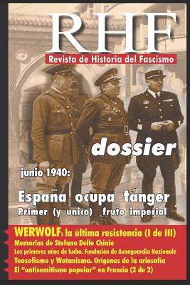 RHF - Revista de Historia del Fascismo: Dossier Junio 1940: España ocupa Tánger. Primero (y único) fruto imperial Cover Image