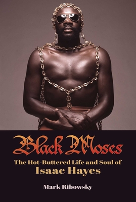 Black Moses: The Hot-Buttered Life and Soul of Isaac Hayes Cover Image