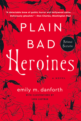 Plain Bad Heroines: A Novel