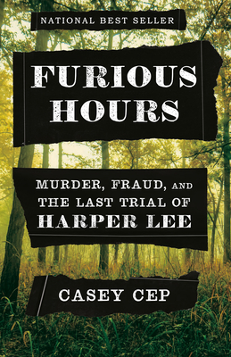 Cover Image for Furious Hours: Murder, Fraud, and the Last Trial of Harper Lee