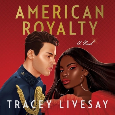 American Royalty By Tracey Livesay, Antony Ferguson (Read by), Wesleigh Siobhan (Read by) Cover Image