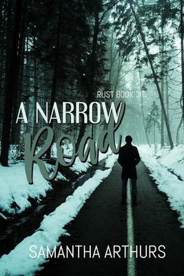 A Narrow Road: Rust Book 3 By Samantha Arthurs Cover Image