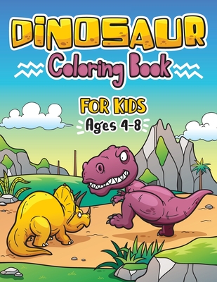 Dinosaur Coloring Book: kids coloring book for Boys, Girls, Ages 4-8,3-8,  (Paperback)