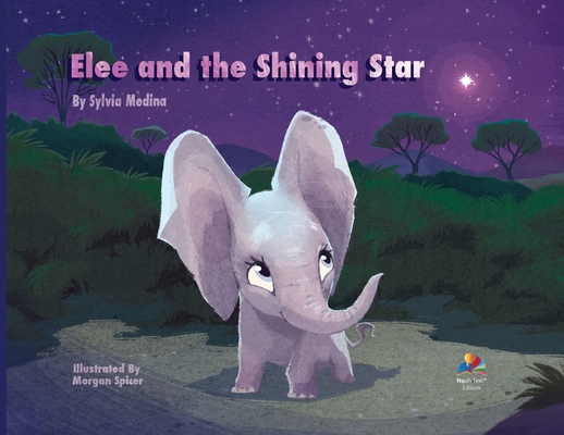 Elee and the Shining Star - Noah Text Edition - PB By Sylvia Medina, Morgan Spicer (Illustrator), Sarah Blodgett (Contribution by) Cover Image