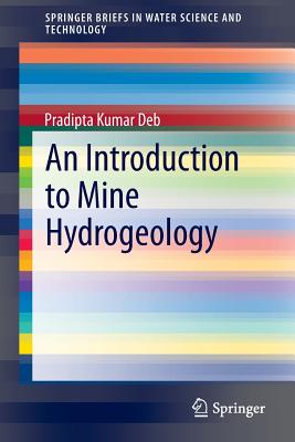 An Introduction to Mine Hydrogeology (Springerbriefs in Water Science and Technology) Cover Image