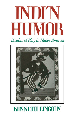 Indi'n Humor: Bicultural Play in Native America Cover Image