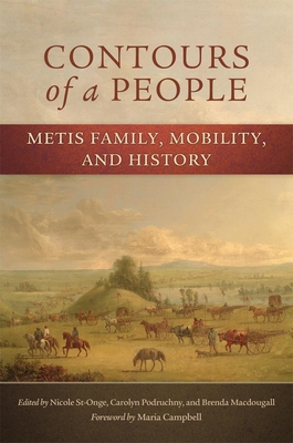 Contours of a People, 6: Metis Family, Mobility, and History (New Directions in Native American Studies #6)