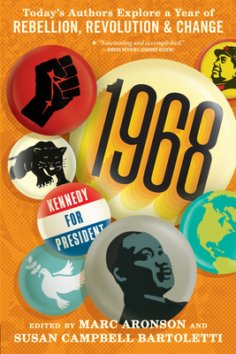 1968: Today’s Authors Explore a Year of Rebellion, Revolution, and Change Cover Image