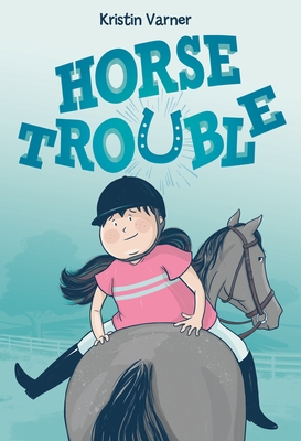 Horse Trouble By Kristin Varner Cover Image