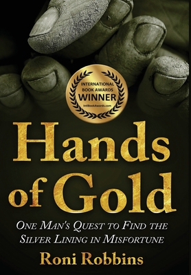 Hands of Gold: One Man's Quest To Find The Silver Lining In Misfortune Cover Image