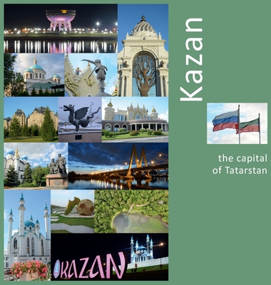 Kazan: The Capital of Tatarstan: A Photo Travel Experience (Russia) Cover Image