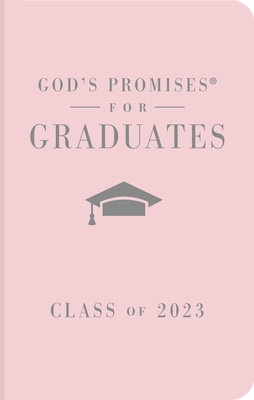 God's Promises for Graduates: Class of 2023 - Pink NKJV: New King James Version By Jack Countryman Cover Image