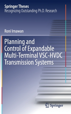 Planning and Control of Expandable Multi-Terminal Vsc-Hvdc Transmission Systems (Springer Theses) Cover Image