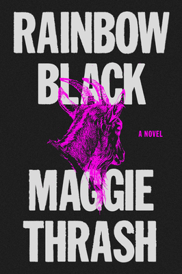 Rainbow Black: A Novel By Maggie Thrash Cover Image