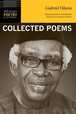 Gabriel Okara: Collected Poems (African Poetry Book )