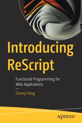 Introducing Rescript: Functional Programming for Web Applications Cover Image